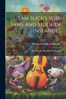 Couverture_Sam Slick's Wise Saws and Modern Instances