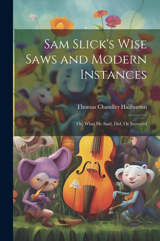 Couverture_Sam Slick's Wise Saws and Modern Instances
