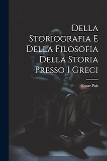 Couverture_Della Storiografia e Della Filosofia Della Storia Presso i Greci