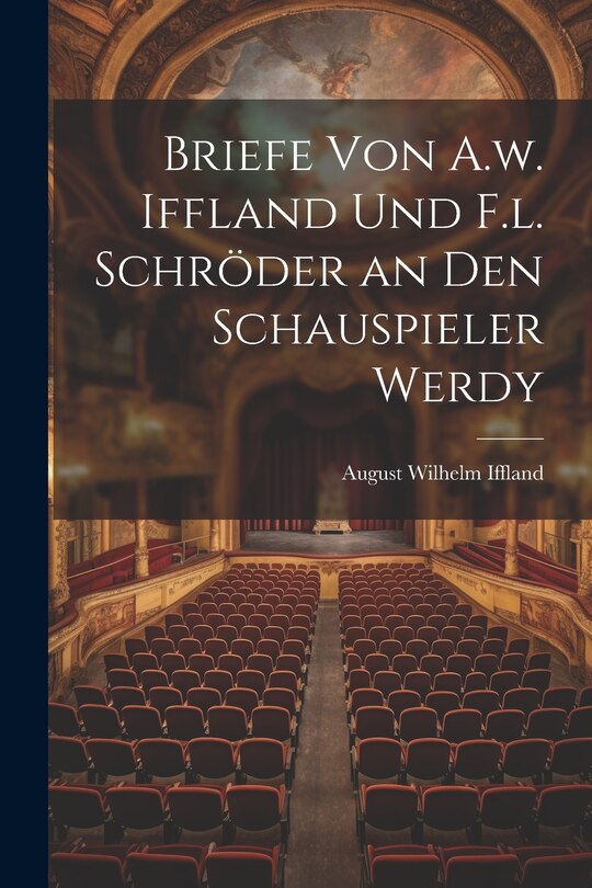 Couverture_Briefe von A.w. Iffland und F.l. Schröder an den Schauspieler Werdy