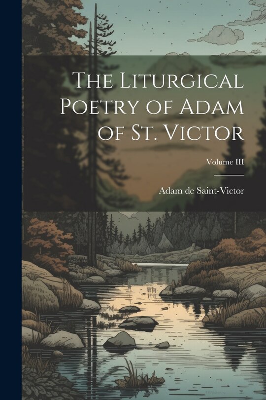 Front cover_The Liturgical Poetry of Adam of St. Victor; Volume III