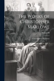 Front cover_The Works of Christopher Marlowe; Volume III