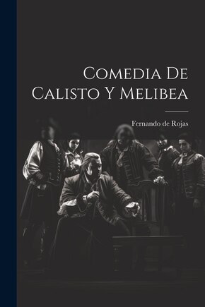 Comedia de Calisto y Melibea