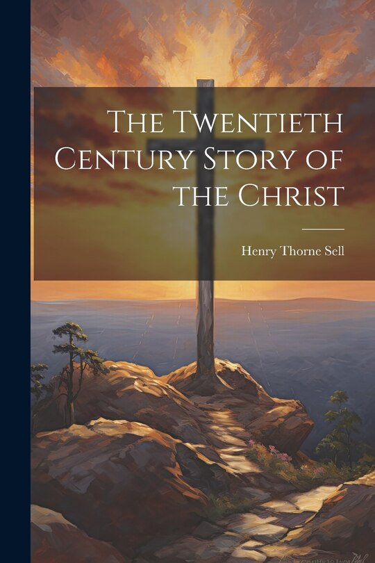Front cover_The Twentieth Century Story of the Christ