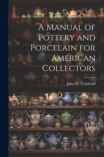 Front cover_A Manual of Pottery and Porcelain for American Collectors