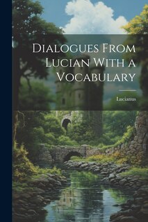 Couverture_Dialogues From Lucian With a Vocabulary