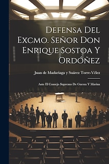 Front cover_Defensa del Excmo. Señor Don Enrique Sostoa y Ordóñez