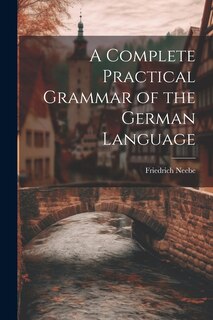 Couverture_A Complete Practical Grammar of the German Language