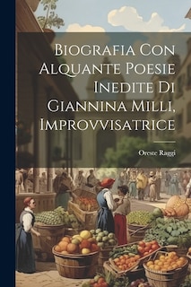 Front cover_Biografia con Alquante Poesie Inedite di Giannina Milli, Improvvisatrice