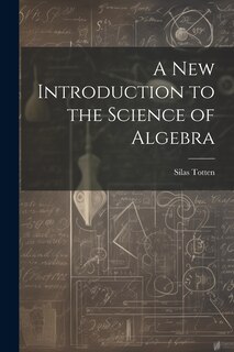 Front cover_A New Introduction to the Science of Algebra