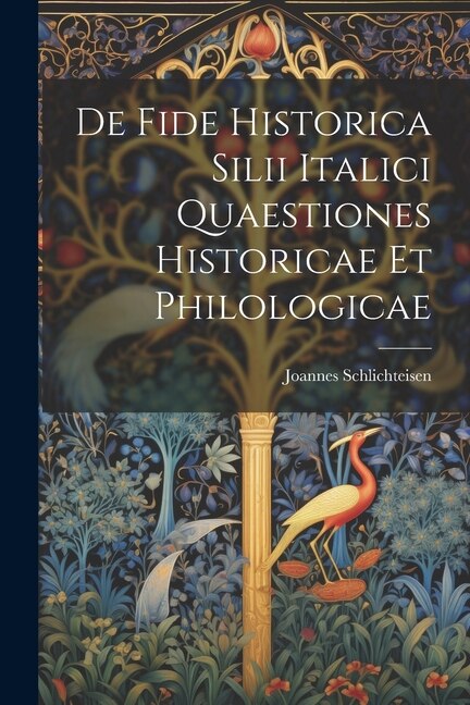 Front cover_De Fide Historica Silii Italici Quaestiones Historicae et Philologicae