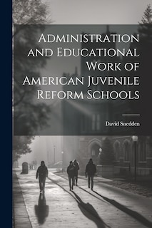 Couverture_Administration and Educational Work of American Juvenile Reform Schools