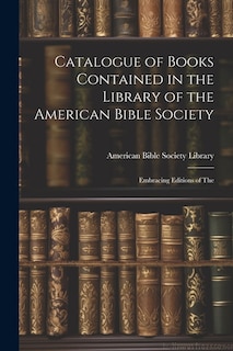 Front cover_Catalogue of Books Contained in the Library of the American Bible Society