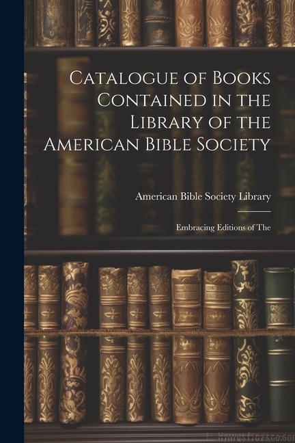 Front cover_Catalogue of Books Contained in the Library of the American Bible Society