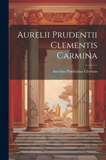Couverture_Aurelii Prudentii Clementis Carmina