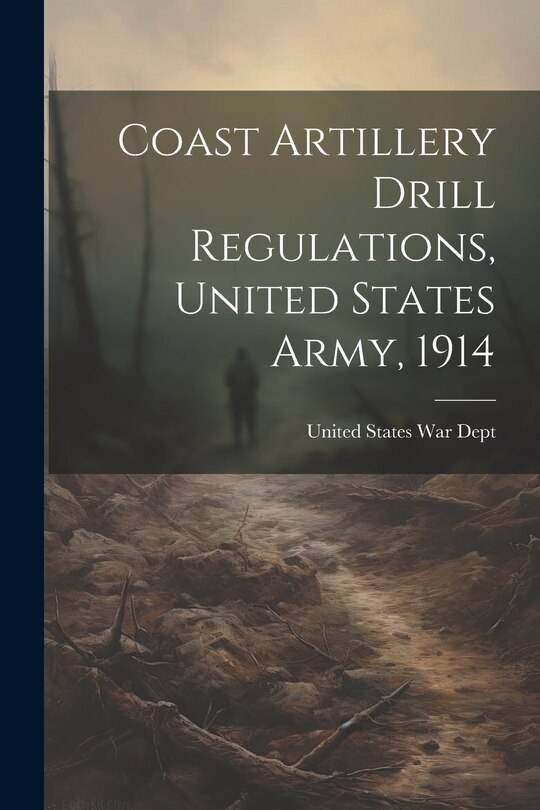Front cover_Coast Artillery Drill Regulations, United States Army, 1914
