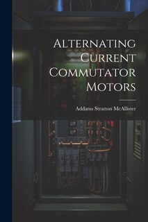 Couverture_Alternating Current Commutator Motors