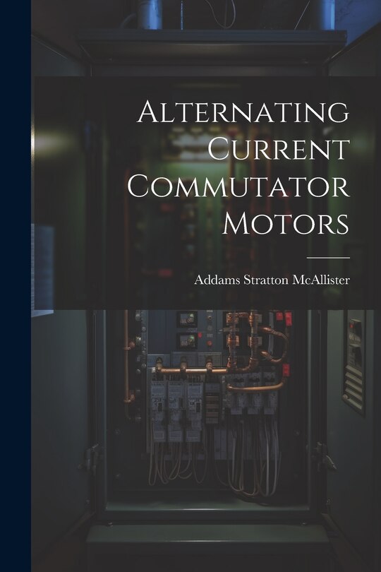 Couverture_Alternating Current Commutator Motors