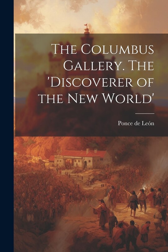 Front cover_The Columbus Gallery. The 'Discoverer of the New World'