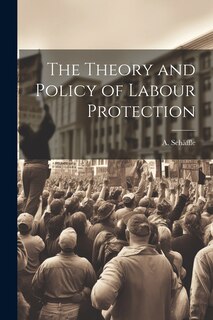 Front cover_The Theory and Policy of Labour Protection