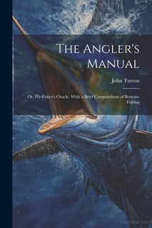 Front cover_The Angler's Manual; or, Fly-Fisher's Oracle. With a Brief Compendium of Bottom-Fishing