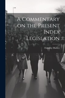Couverture_A Commentary on the Present Index Legislation