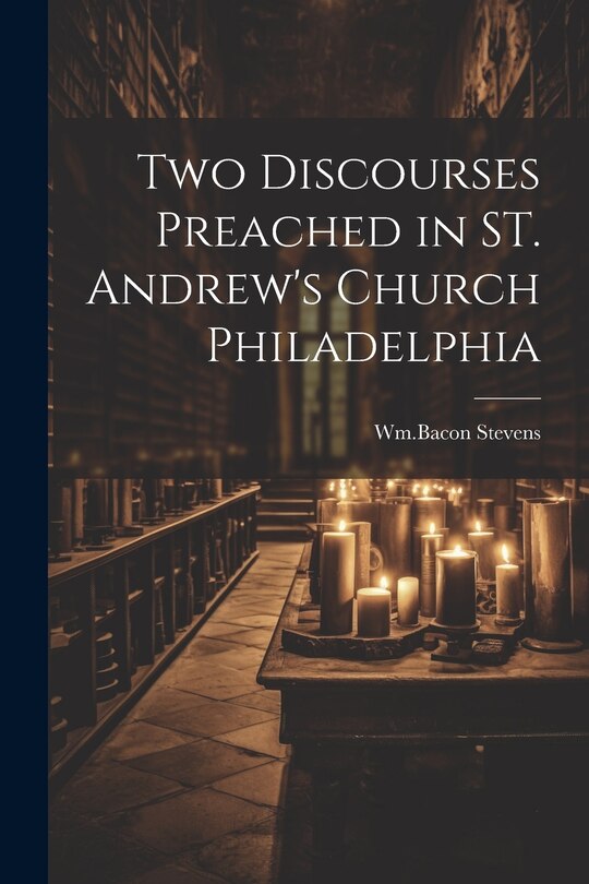 Couverture_Two Discourses Preached in ST. Andrew's Church Philadelphia