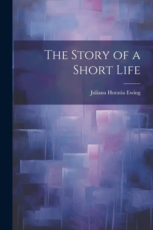 Front cover_The Story of a Short Life