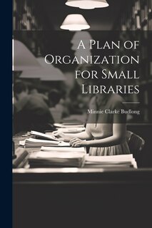 Front cover_A Plan of Organization for Small Libraries