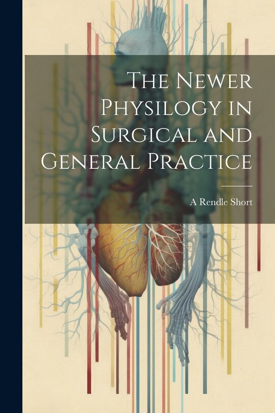 Couverture_The Newer Physilogy in Surgical and General Practice