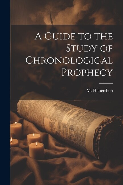 Front cover_A Guide to the Study of Chronological Prophecy