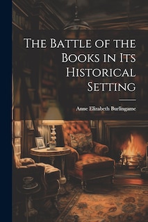 Front cover_The Battle of the Books in its Historical Setting