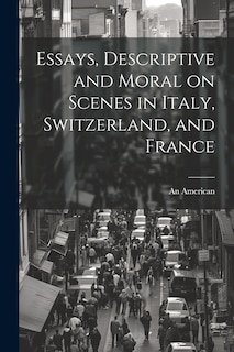Couverture_Essays, Descriptive and Moral on Scenes in Italy, Switzerland, and France