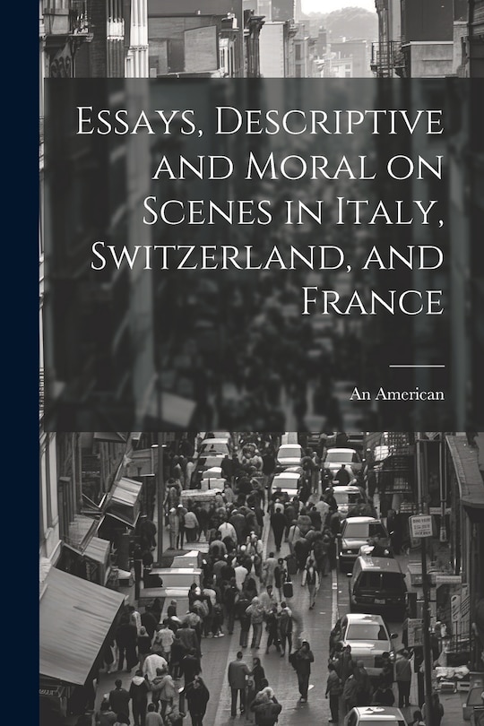 Couverture_Essays, Descriptive and Moral on Scenes in Italy, Switzerland, and France
