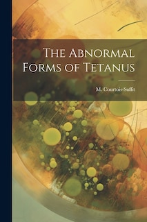 The Abnormal Forms of Tetanus