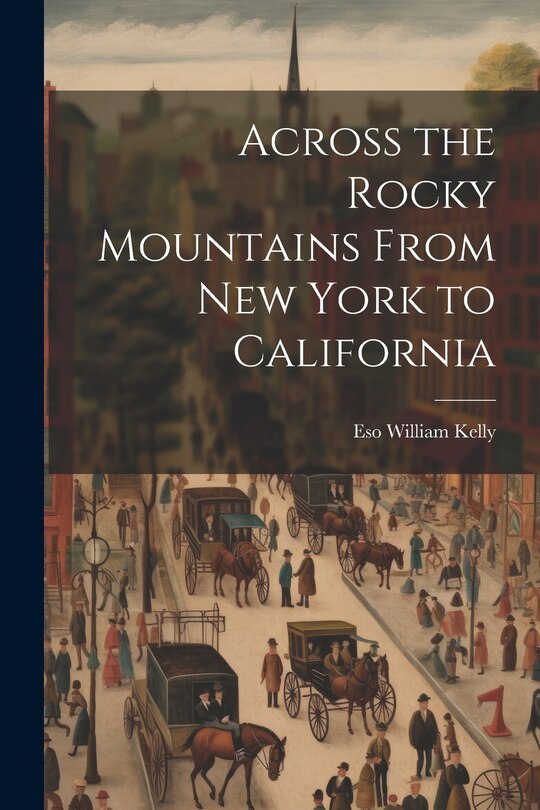 Front cover_Across the Rocky Mountains From New York to California