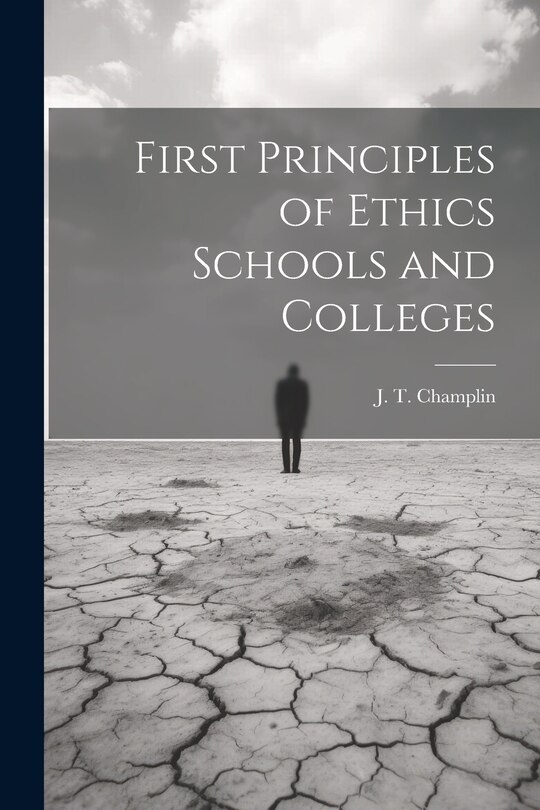 Front cover_First Principles of Ethics Schools and Colleges