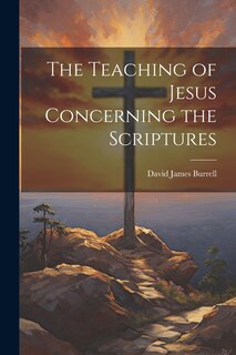 Front cover_The Teaching of Jesus Concerning the Scriptures