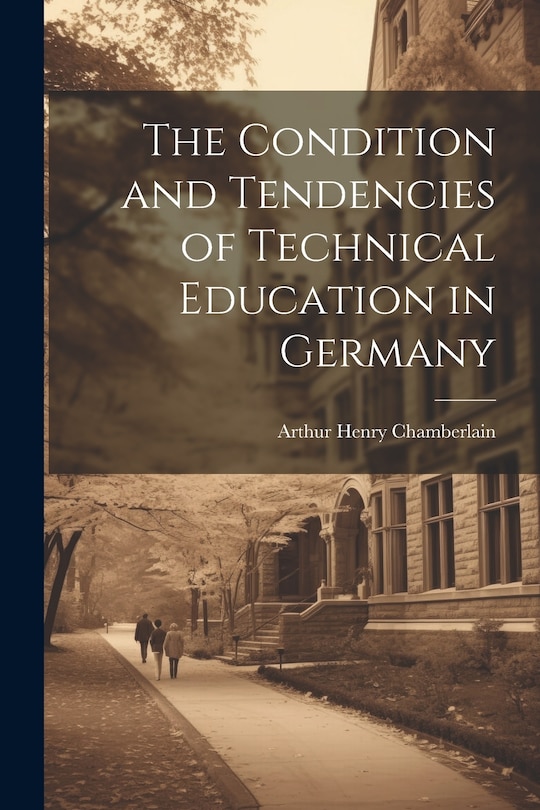 Couverture_The Condition and Tendencies of Technical Education in Germany