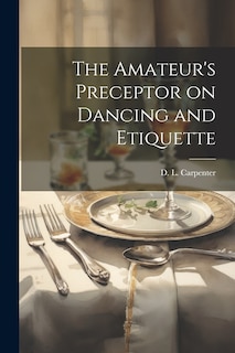 Front cover_The Amateur's Preceptor on Dancing and Etiquette