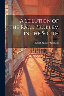 Couverture_A Solution of the Race Problem in the South