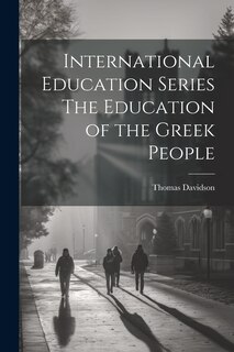 Front cover_International Education Series The Education of the Greek People