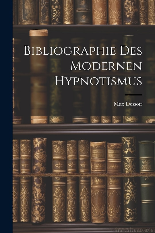 Front cover_Bibliographie des Modernen Hypnotismus