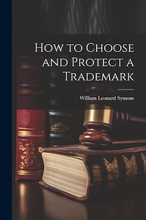 How to Choose and Protect a Trademark