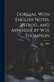 Couverture_Gorgias. With English Notes, Introd., and Appendix by W.H. Thompson
