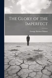 Front cover_The Glory of the Imperfect