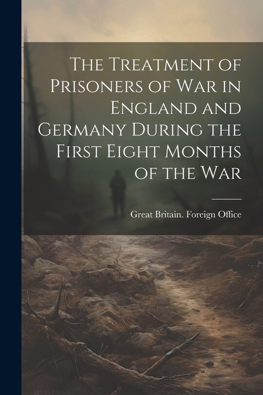 Couverture_The Treatment of Prisoners of War in England and Germany During the First Eight Months of the War