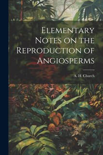 Front cover_Elementary Notes on the Reproduction of Angiosperms