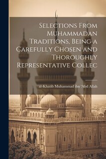 Front cover_Selections From Muhammadan Traditions, Being a Carefully Chosen and Thoroughly Representative Collec