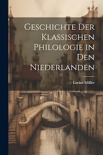 Couverture_Geschichte der Klassischen Philologie in den Niederlanden